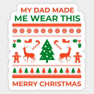 My dad made me - Christmas Sticker